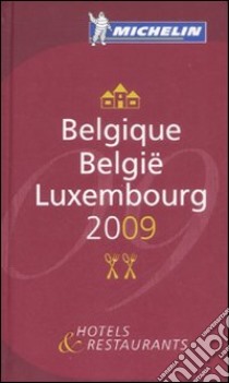 Belgique Luxembourg-België Luxembourg 2009. La Guida Michelin. Ediz. francese, tedesca, olandese e inglese libro