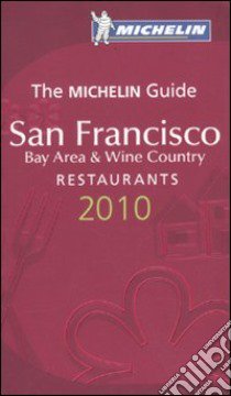 San Francisco 2010. Bay area & wine country. La Guida Michelin. Ediz. inglese libro