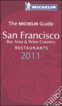 San Francisco 2011. Bay area & wine country. La Guida Michelin libro