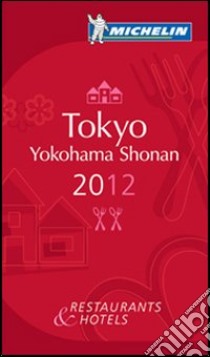 Tokyo, Yokohama, Shonan 2012. La guida rossa. Ediz. inglese libro