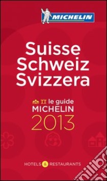 Suisse, Schweiz, Svizzera 2013. La guida rossa. Ediz. multilingue libro