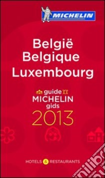 Belgio. Lussemburgo 2013. La guida rossa. Ediz. inglese, tedesca, francese e olandese libro