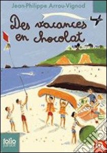 Des vacances en chocolat libro di Arrou Vignod Jean-Philippe