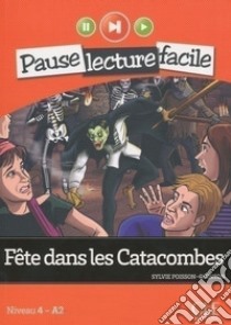 Fete dans les catacombes. Con CD Audio libro di Poisson Quinton Sylvie