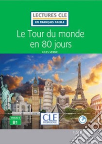 Tour du monde en 80 jours. Niveau 3 (B1). Con CD-Audio (Le) libro di Verne Jules; Faucard-Martinez B. (cur.)