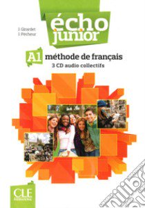 Echo Junior. Méthode de français. Audio CDs collectifs (2) libro di Girardet Jacky; Pécheur Jacques