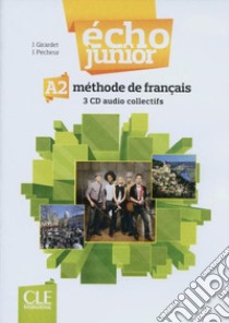 Echo Junior. Méthode de français. Audio CDs collectifs (2) libro di Girardet Jacky, Pécheur Jacques