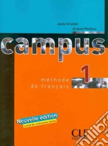 Campus. Livre de l'élève. Per le Scuole superiori. Vol. 1 libro di Girardet Jacky, Pecheur Jacques