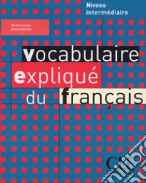 Vocabulaire expliqué du français. Livre libro di MIMRAN-LARGER