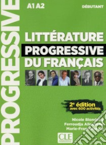 Littérature progressive du français. Niveau débutant. Per le Scuole superiori. Con CD Audio libro di Blondeau Nicole; Allouache Ferroudja