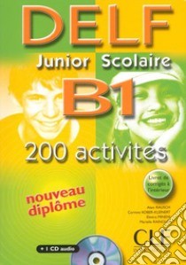 Nouveau Delf. Junior et scolaire. B1. Per le Scuole superiori. Con CD Audio libro di Rausch Alain, Kober-Kleinert Corinne, Mineni Elettra