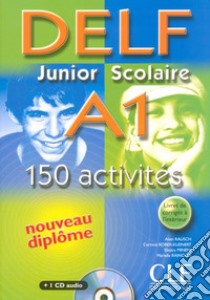 Nouveau Delf. Junior et scolaire. A1. Per le Scuole superiori. Con CD Audio libro di Rausch Alain, Kober-Kleinert Corinne, Mineni Elettra