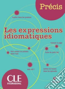 Précis. Les expressions idiomatiques. Per la Scuola media libro di Chollet Isabelle, Robert Jean-Michel