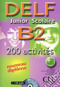 Nouveau Delf junior scolaire. B2. Livret de corrigés-Transcriptions. Per l'Ist. magistrale. Con CD Audio libro di Kober-Kleinert Corinne, Lescure Richard, Mineni Elettra