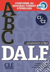 ABC DALF. Conforme au nouveau format d'épreuves. Per le Scuole superiori. Con e-book. Con CD-Audio libro di Barrière Isabelle; Delcambre Fabien; Parizet Marie-Louise