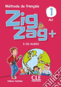 ZigZag+. Méthode de français. Niveau 1. Per la Scuola elementare. Con 3 CD-Audio libro di Vanthier Hélène; Schmitt Sylvie