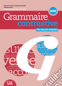 Grammaire contrastive. Pour italophones. Per le Scuole superiori. Con espansione online libro di Beacco Jean-Claude; Costanzo Edvige