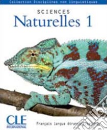 Sciences naturelles. Per le Scuole superiori. Vol. 1 libro di DIAZDIAZ-GARCIA