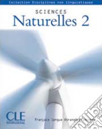 Sciences naturelles. Per le Scuole superiori. Vol. 2 libro di DIAZDIAZ-GARCIA