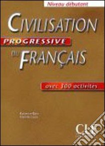 Aavv Civilisation Progressive 2ed Debut Livre+cd libro di Carlo Catherine, Causa Mariella