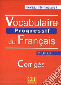 Aavv Vocabulaire Progressif 2ed Interm Corriges libro di AA.VV.