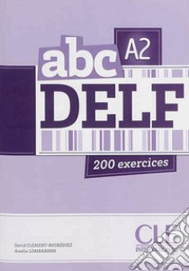 Aavv Abc Delf A2 2ed Livre+cd libro di Kober-Kleinert Corinne, Parizet Marie-Louise