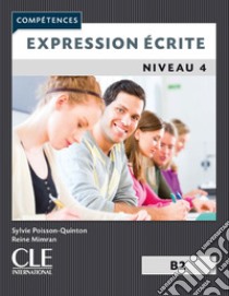 Compétences. Expression écrit. Niveau B2. Livre libro di Mimran Reine; Poisson-Quinton Sylvie