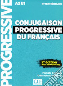 Conjugaison progressive du français. Niveau intermédiaire A2-B1. Per le Scuole superiori. Con CD-Audio libro di Boularès Michele; Grand-Clément Odile