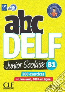 ABC DELF Junior scolaire B1. Per le Scuole superiori. Con DVD-ROM libro