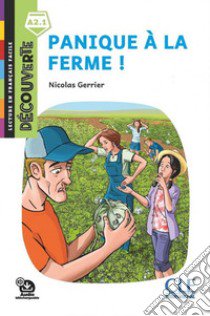 Panique à la ferme! Lecture découverte. Niveau A2.1. Con File audio per il download libro di Gerrier Nicolas