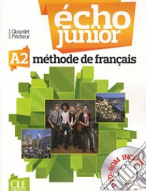 Echo Junior. Méthode de français. Livre de l'eleve. Con DVD-ROM libro di Girardet Jacky; Pécheur Jacques