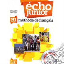 Echo Junior. Méthode de français. Livre de l'élève. Con DVD-ROM libro di Girardet Jacky; Pécheur Jacques