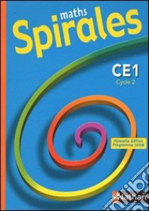 Maths spirales CE1; cycle 2 . Fichier de l'élève. Per la Scuola elementare libro di Colin Pierre