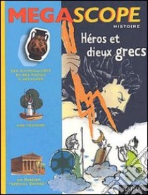 Héros et dieux grecs libro di Longour Michele; Garel Beatrice; Derouin Claire