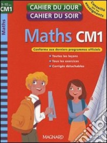 Maths. CM1. Per la Scuola elementare libro