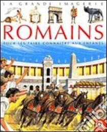 Romains. Pour les faire connaître aux enfants. Per la Scuola elementare. Con CD Audio. Con CD-ROM (Les) libro