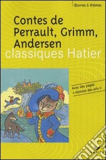 Contes de Perrault; Grimm; Andersen libro di Perrault Charles