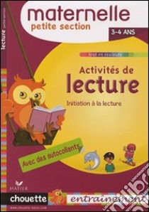 Activités de lecture maternelle. Petite section. 3-4 ans. Per la Scuola elementare libro di Cohen Albert, Roullier Jean