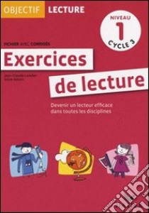 Objectif lecture exercices de lecture. Niveau 1 cycle 3. Fichier avec corrigés. Per la Scuola elementare libro di Landier Jean-Claude, Adami Irene