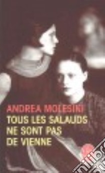 Tous les salauds ne sont pas de vienne libro di Molesini Andrea