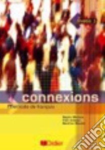 Connexions. Per le Scuole superiori. Vol. 3 libro di Mérieux Régine, Loiseau Yves