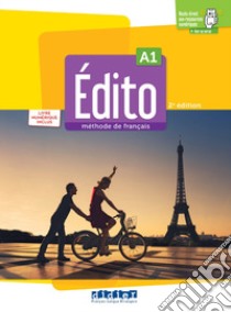 Edito. Méthode de français. Niveau A1. Livre numérique, Code numérique. Per le Scuole superiori. Con e-book. Con espansione online libro