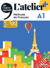 Atelier. Méthode de Français. A1. Livre. Per le Scuole superiori. Con didierfle.app (L') libro