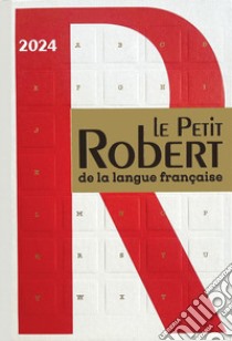 PETIT ROBERT 2024 (LE) libro di AA VV  