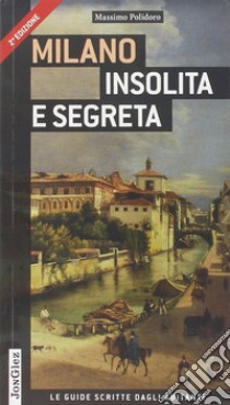 Milano insolita e segreta libro di Polidoro Massimo