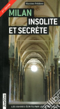 Milano insolita e segreta. Ediz. francese libro di Polidoro Massimo