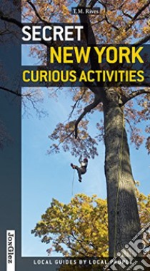 Secret New York. Curious activities libro di Rives T. M.