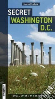 Secret Washington D.c. libro di Pendana Sharon