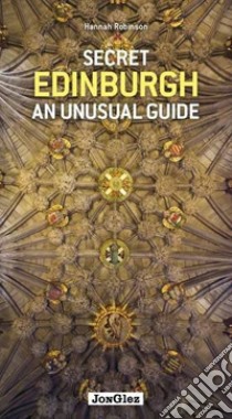 Secret Edinburgh. An unusual guide libro di Robinson Hannah