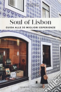 Soul of Lisbon. Guida alle 30 migliori esperienze libro di Pechiodat Fany; Gepner Lauriane